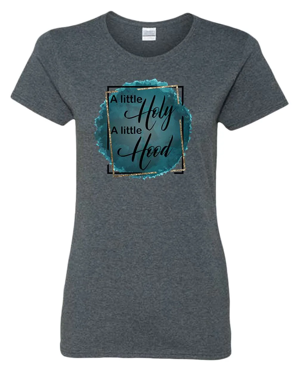 A Little Holy, A little Hood Women t-shirt