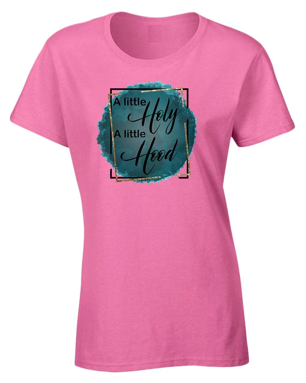 A Little Holy, A little Hood Women t-shirt