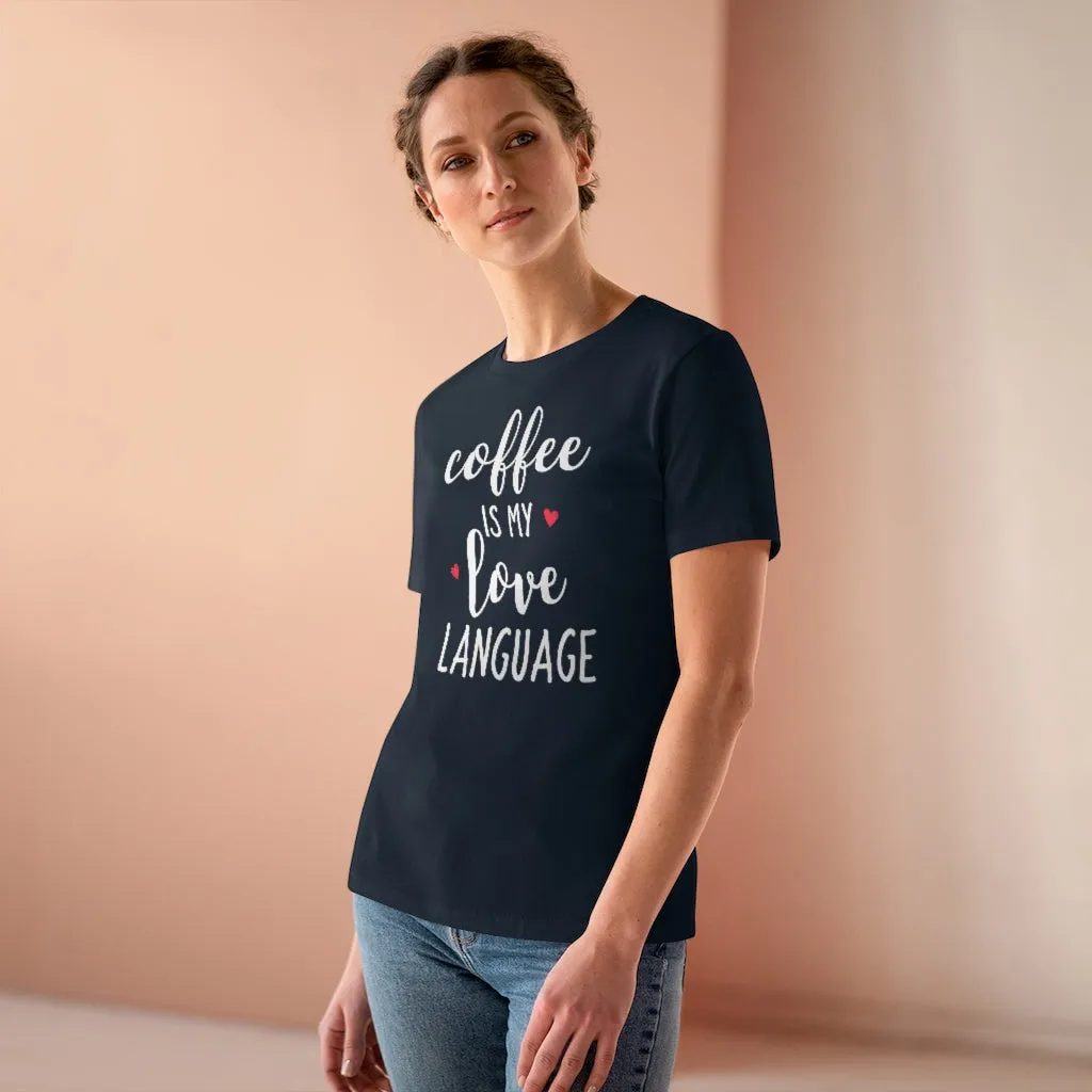 Coffee Is My Love Language - T-shirt