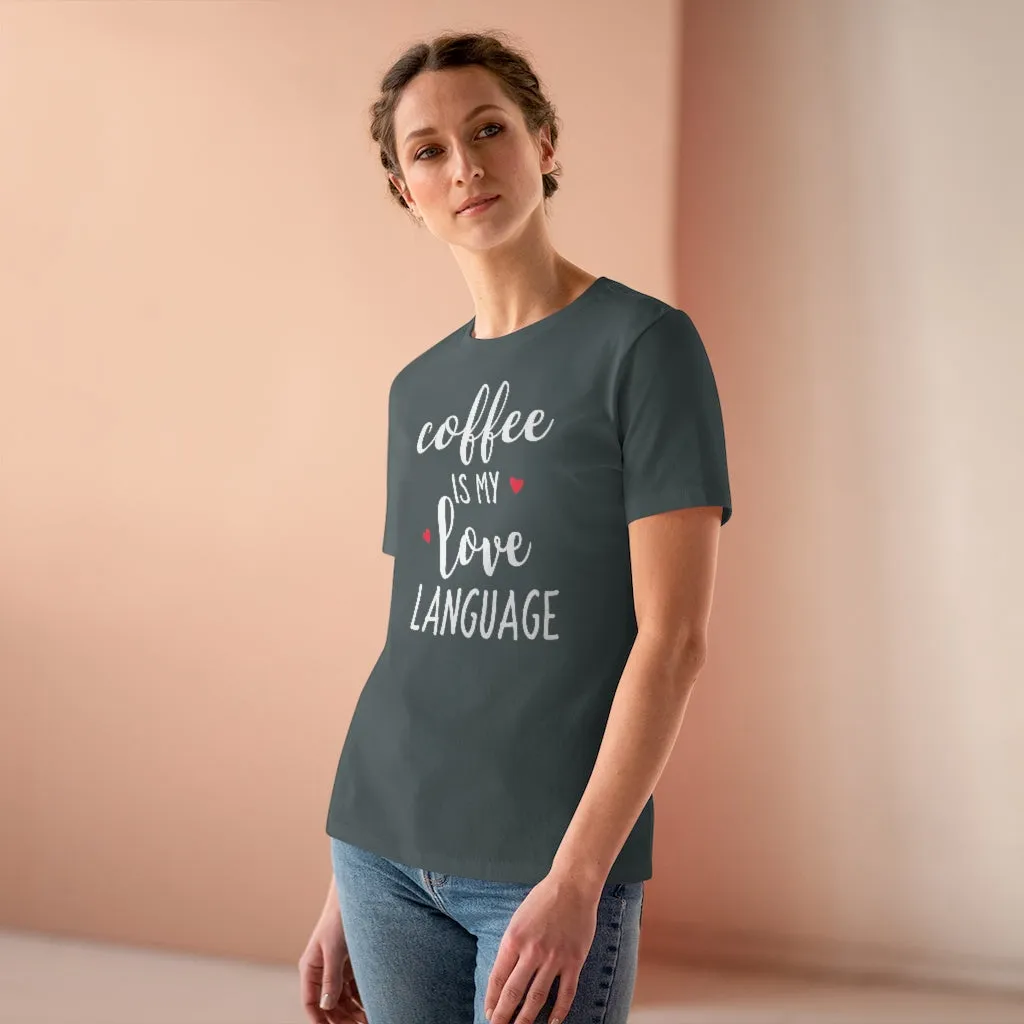 Coffee Is My Love Language - T-shirt