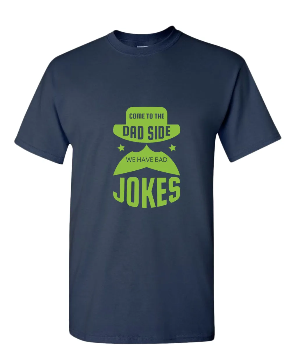 Come to the dad side we have bad jokes t-shirt, funny daddy t-shirt