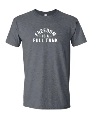 Freedom is a full tank t-shirt