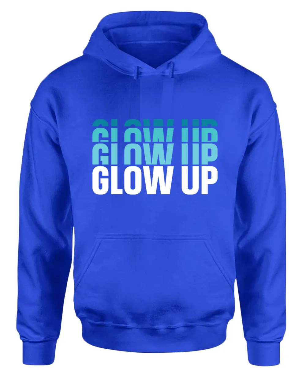 Glow up hoodie, motivational hoodie, inspirational hoodies, casual hoodies