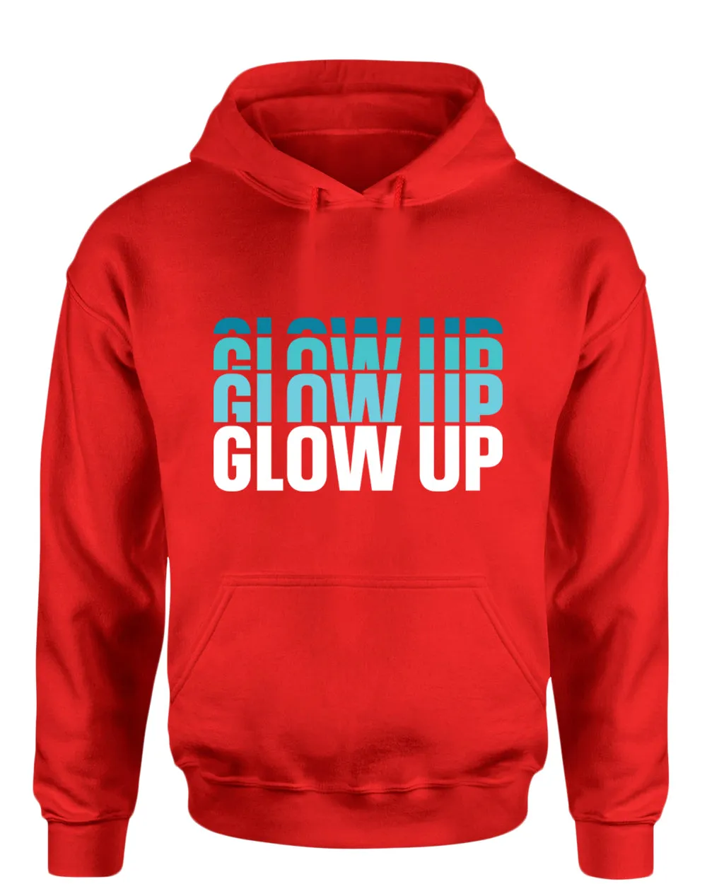 Glow up hoodie, motivational hoodie, inspirational hoodies, casual hoodies