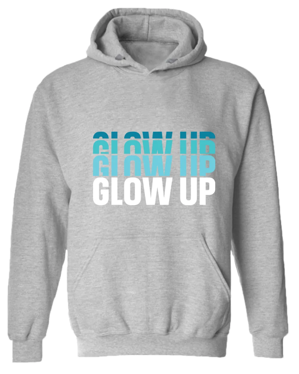 Glow up hoodie, motivational hoodie, inspirational hoodies, casual hoodies