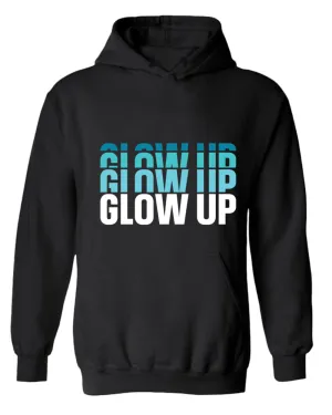 Glow up hoodie, motivational hoodie, inspirational hoodies, casual hoodies