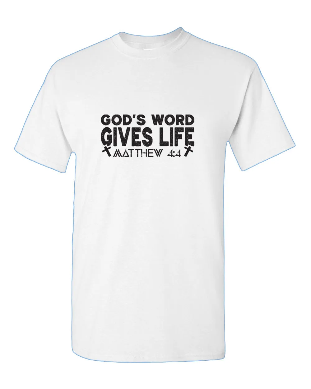 God's Word Gives Life T-shirt Matthew 4:4 T-shirt