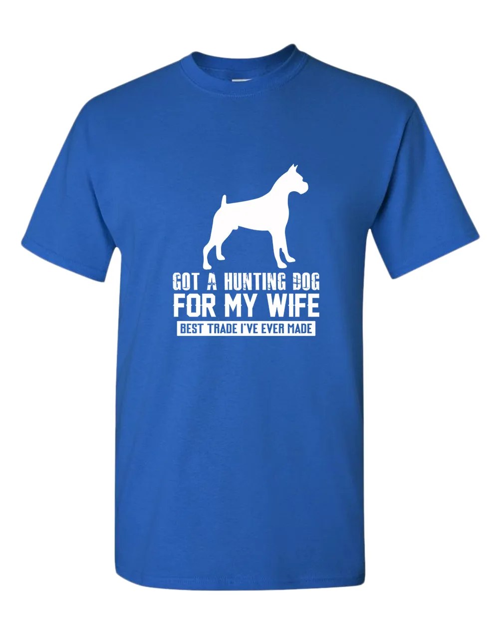 Got a hunting dog for my wife, best trade i've ever made t-shirt, funny tees