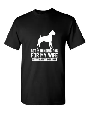 Got a hunting dog for my wife, best trade i've ever made t-shirt, funny tees