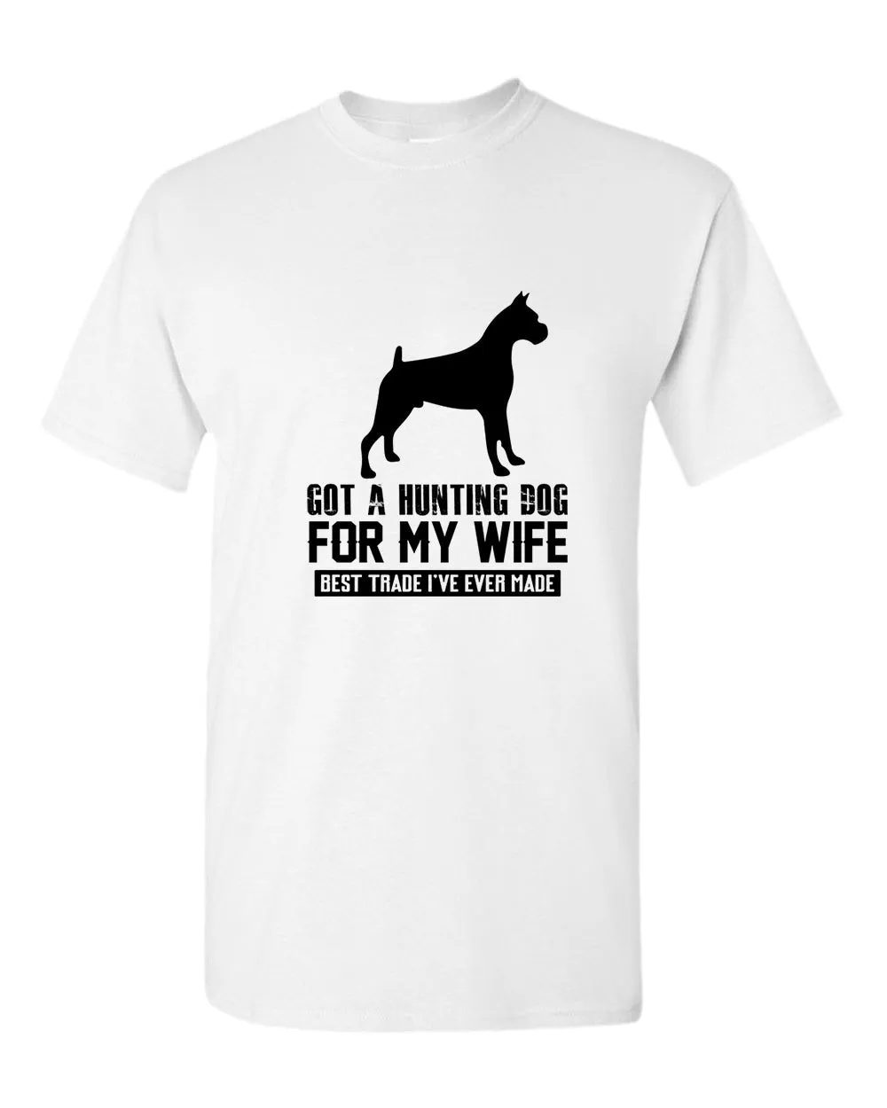 Got a hunting dog for my wife, best trade i've ever made t-shirt, funny tees