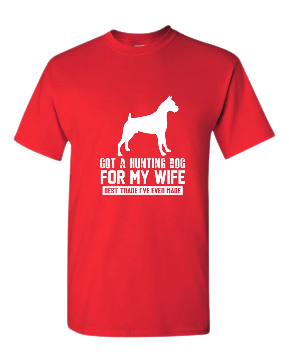 Got a hunting dog for my wife, best trade i've ever made t-shirt, funny tees