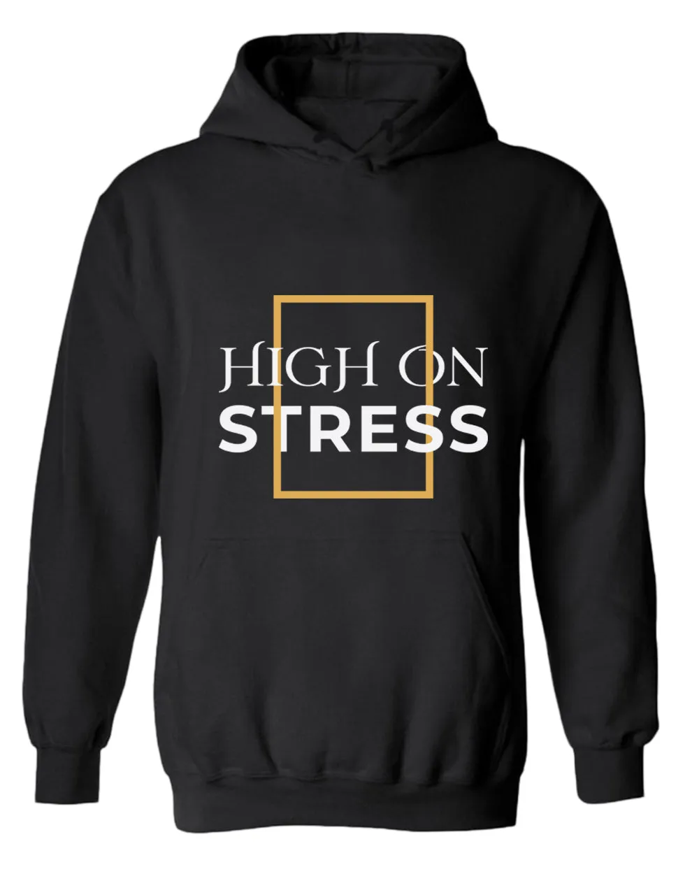 High on stress hoodie, motivational hoodie, inspirational hoodies, casual hoodies
