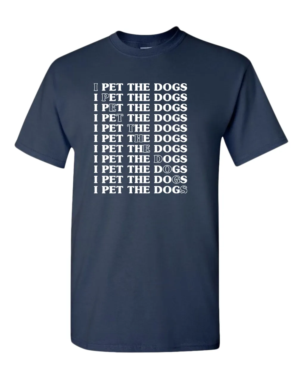 I pet the dogs t-shirt, dog lover tees