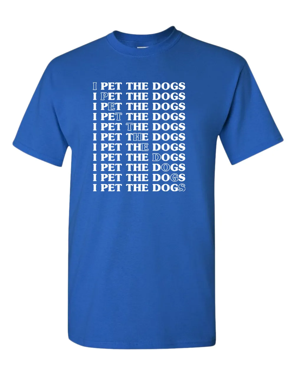 I pet the dogs t-shirt, dog lover tees