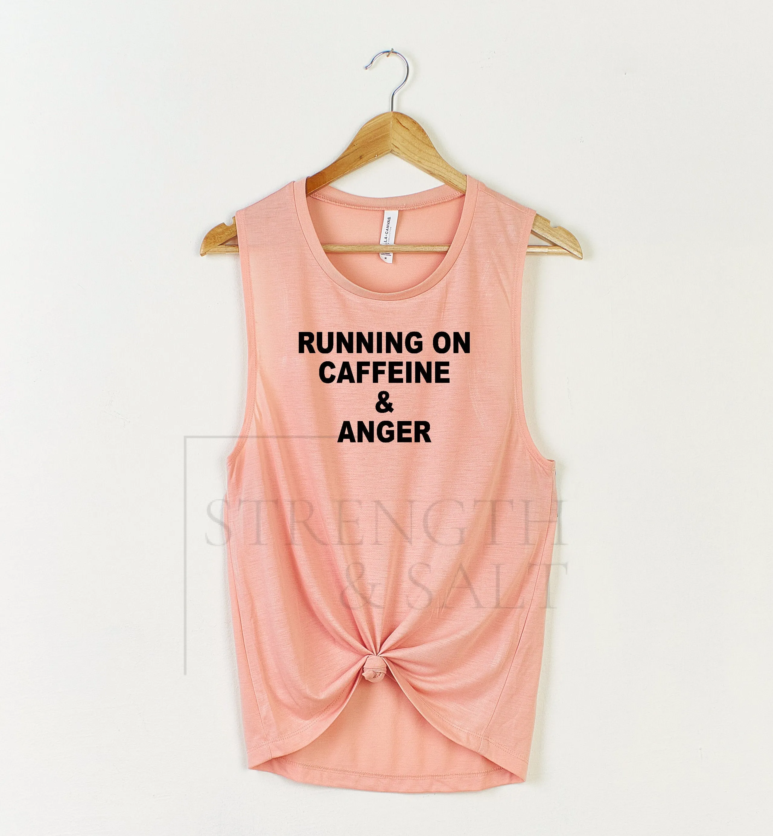 I Run on Caffeine and Anger Muscle Tank