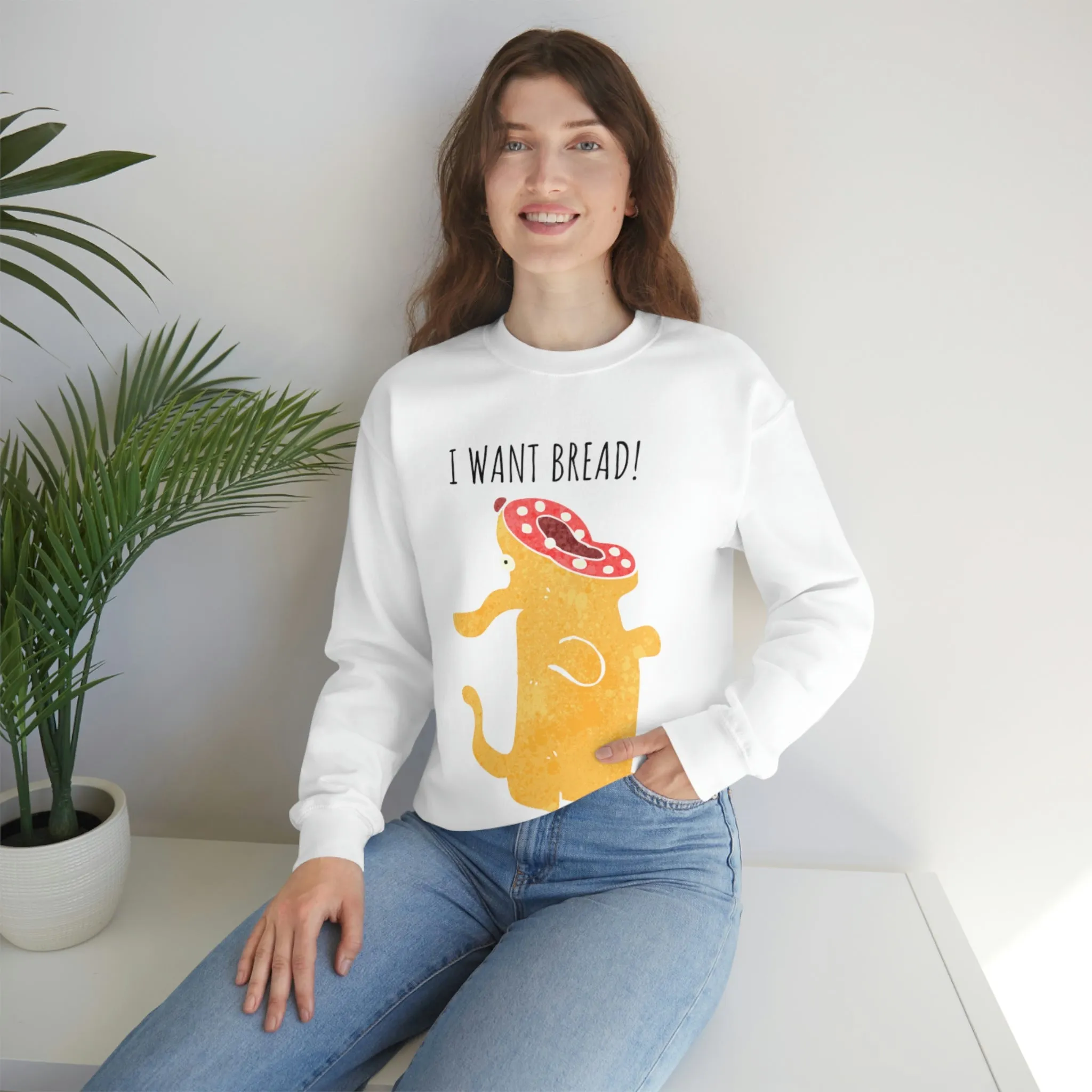 'I Want Bread' Unisex Sweatshirt