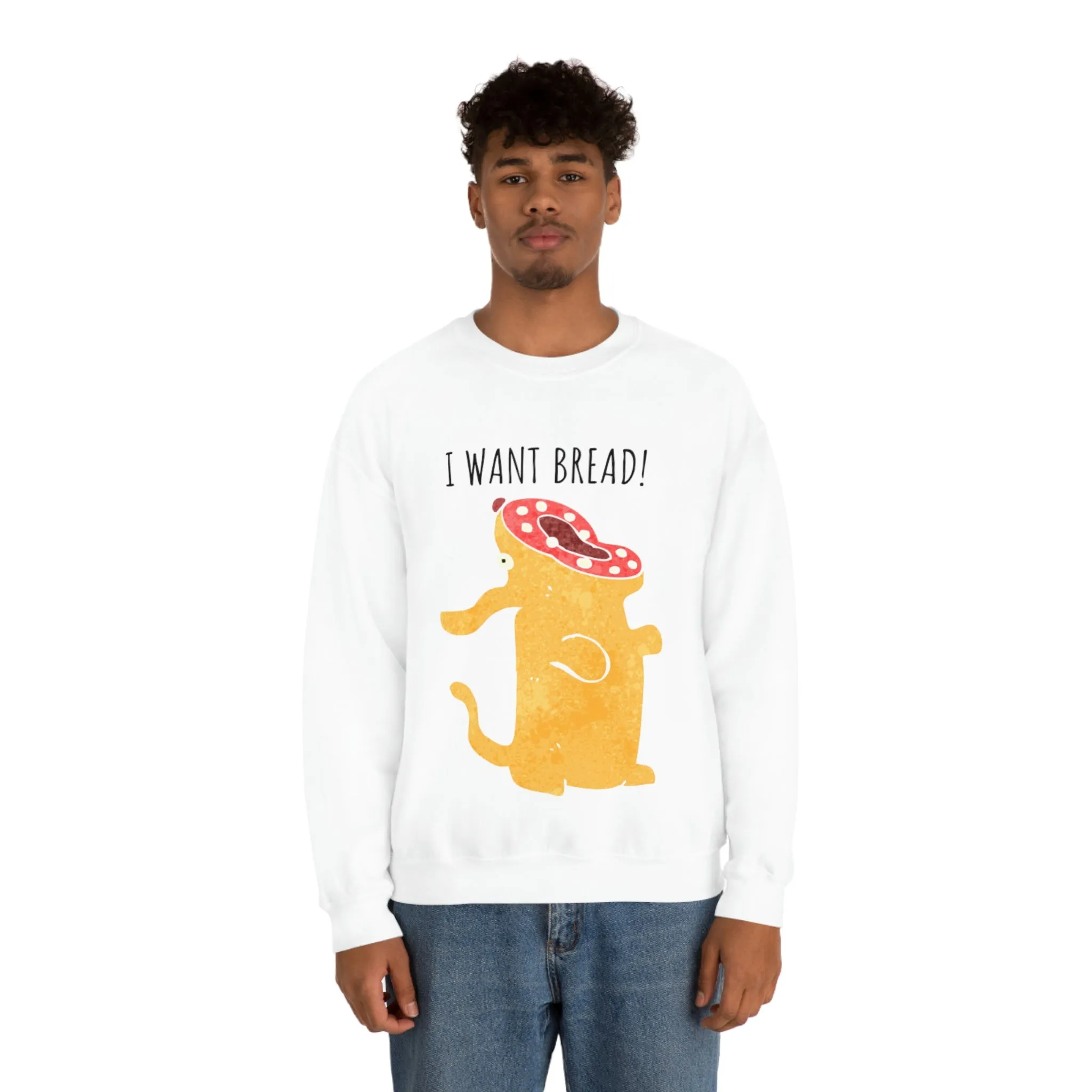 'I Want Bread' Unisex Sweatshirt