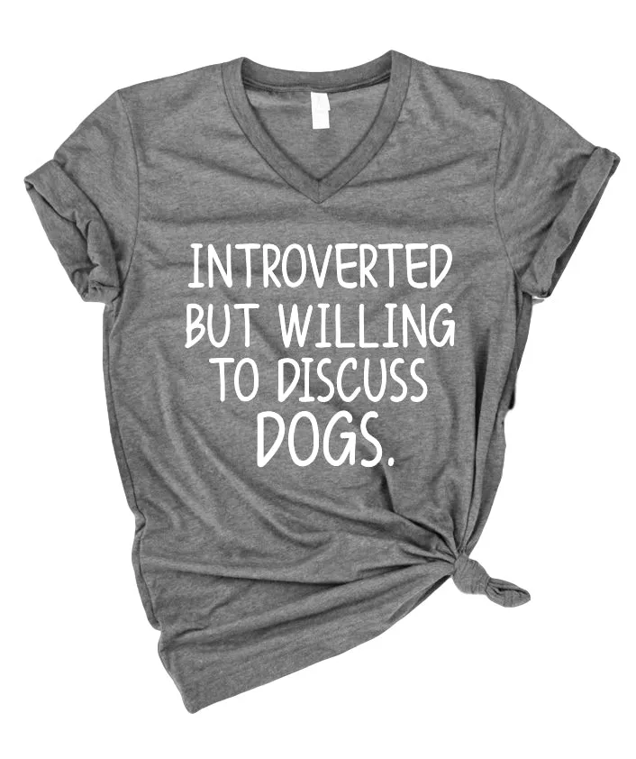 Introverted But Willing To Discuss Dogs Shirt | Funny Introvert Shirt | Unisex V Neck