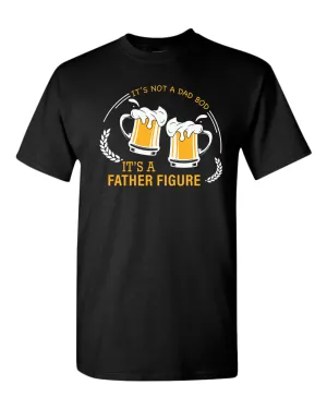 It's not a dad bod, it's a father figure t-shirt, beer tees