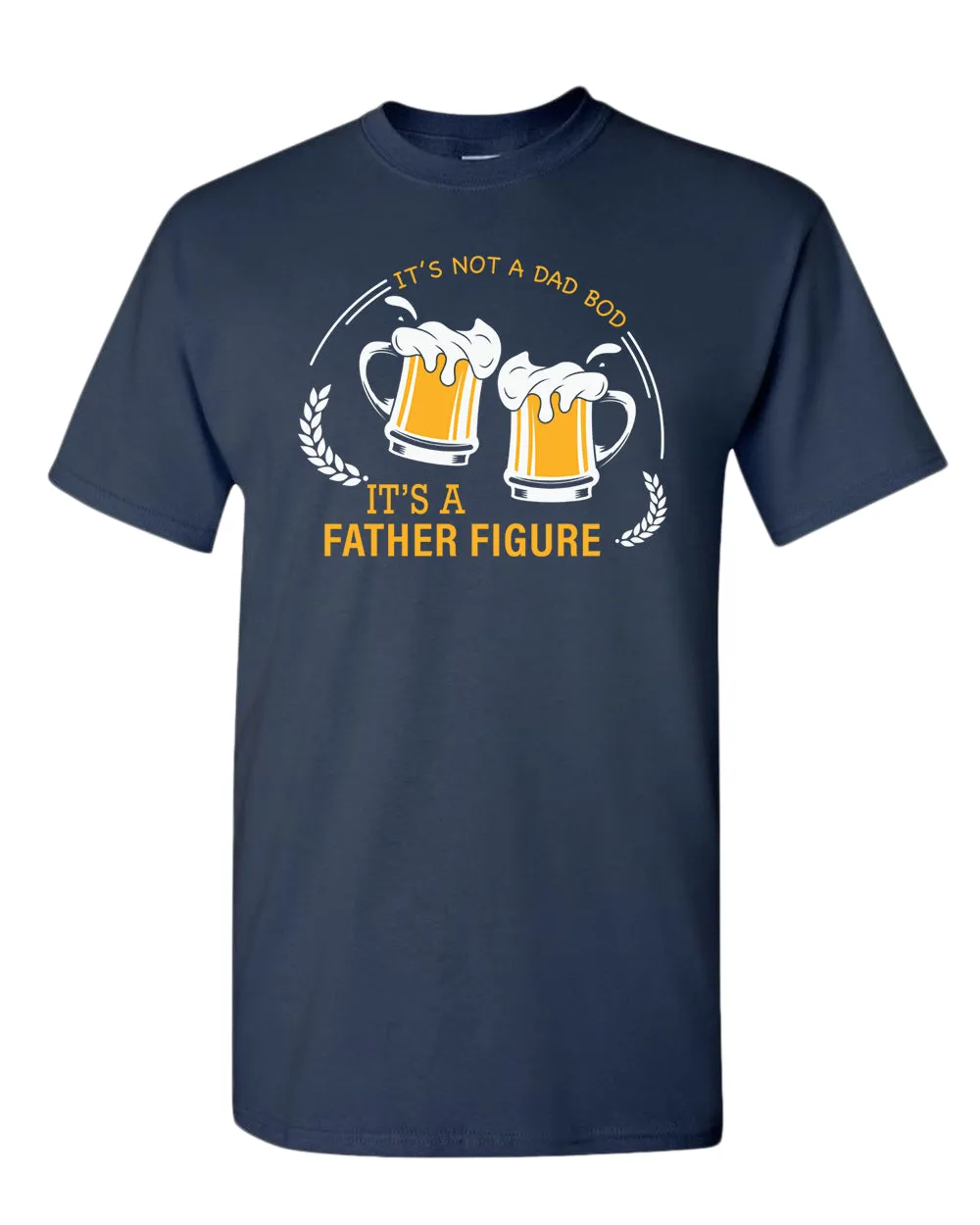 It's not a dad bod, it's a father figure t-shirt, beer tees