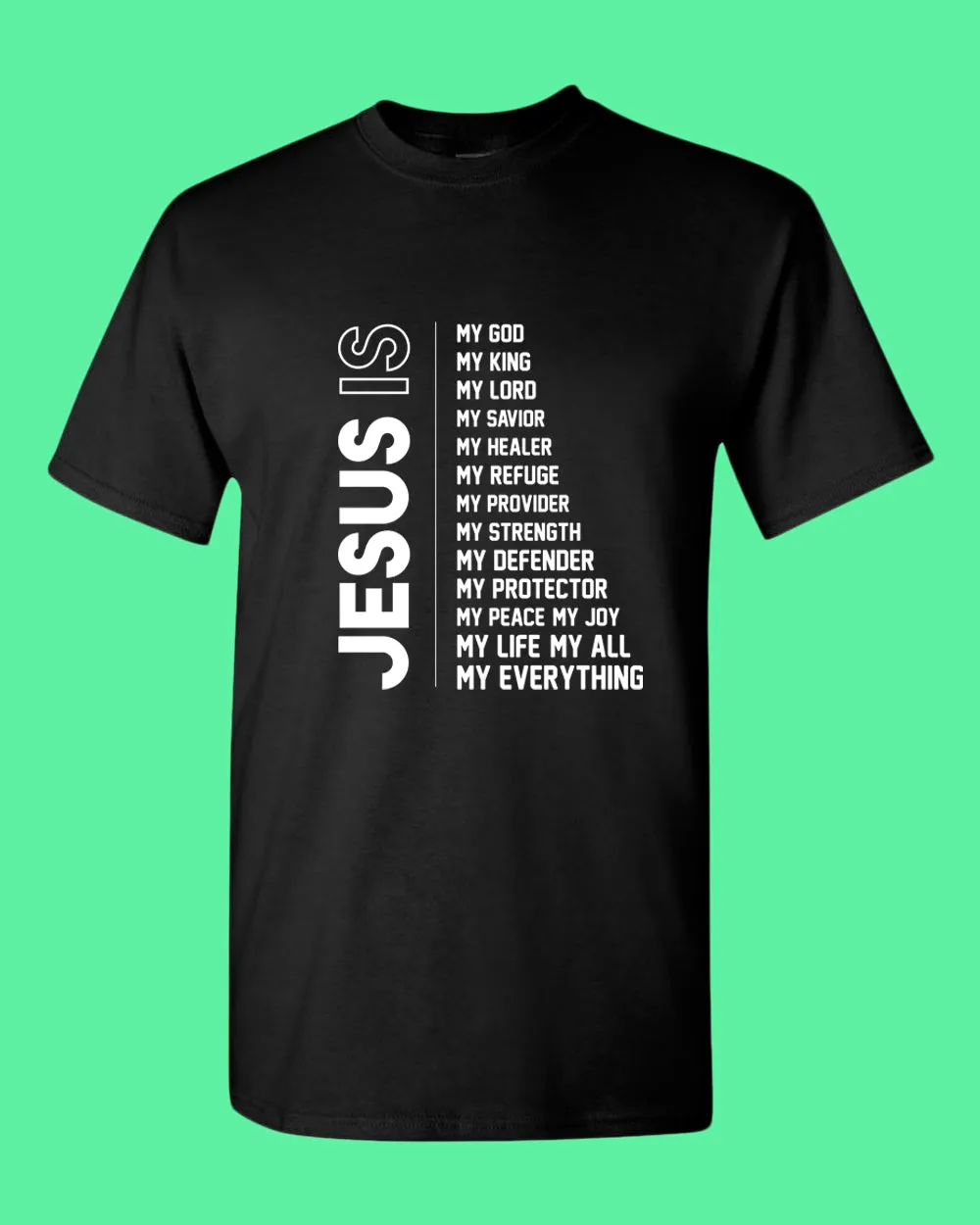 Jesus is My God, My King, my lord, My Savior, My Healer T-shirt