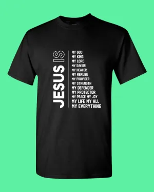 Jesus is My God, My King, my lord, My Savior, My Healer T-shirt