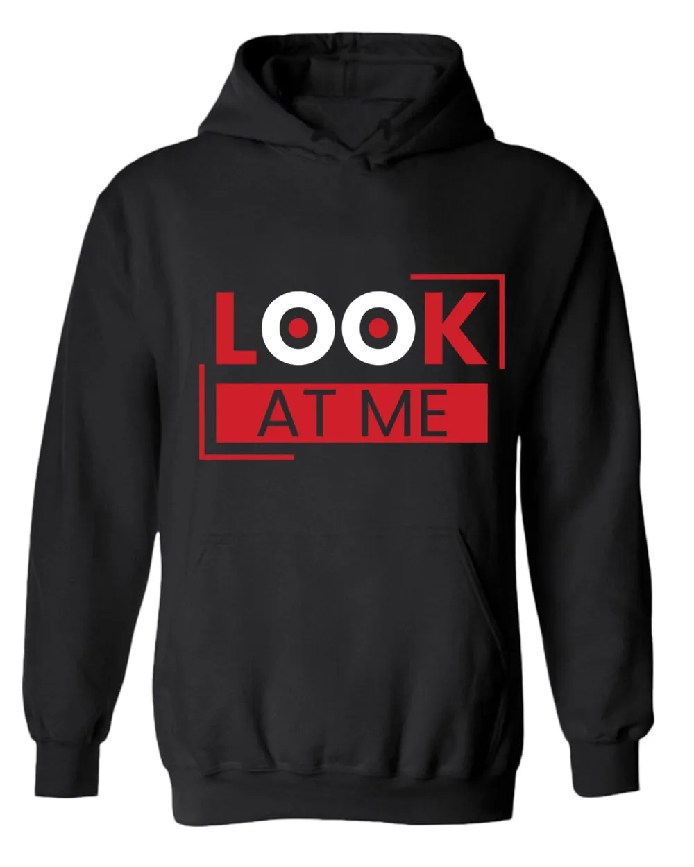 Look at me hoodie, motivational hoodie, inspirational hoodies, casual hoodies