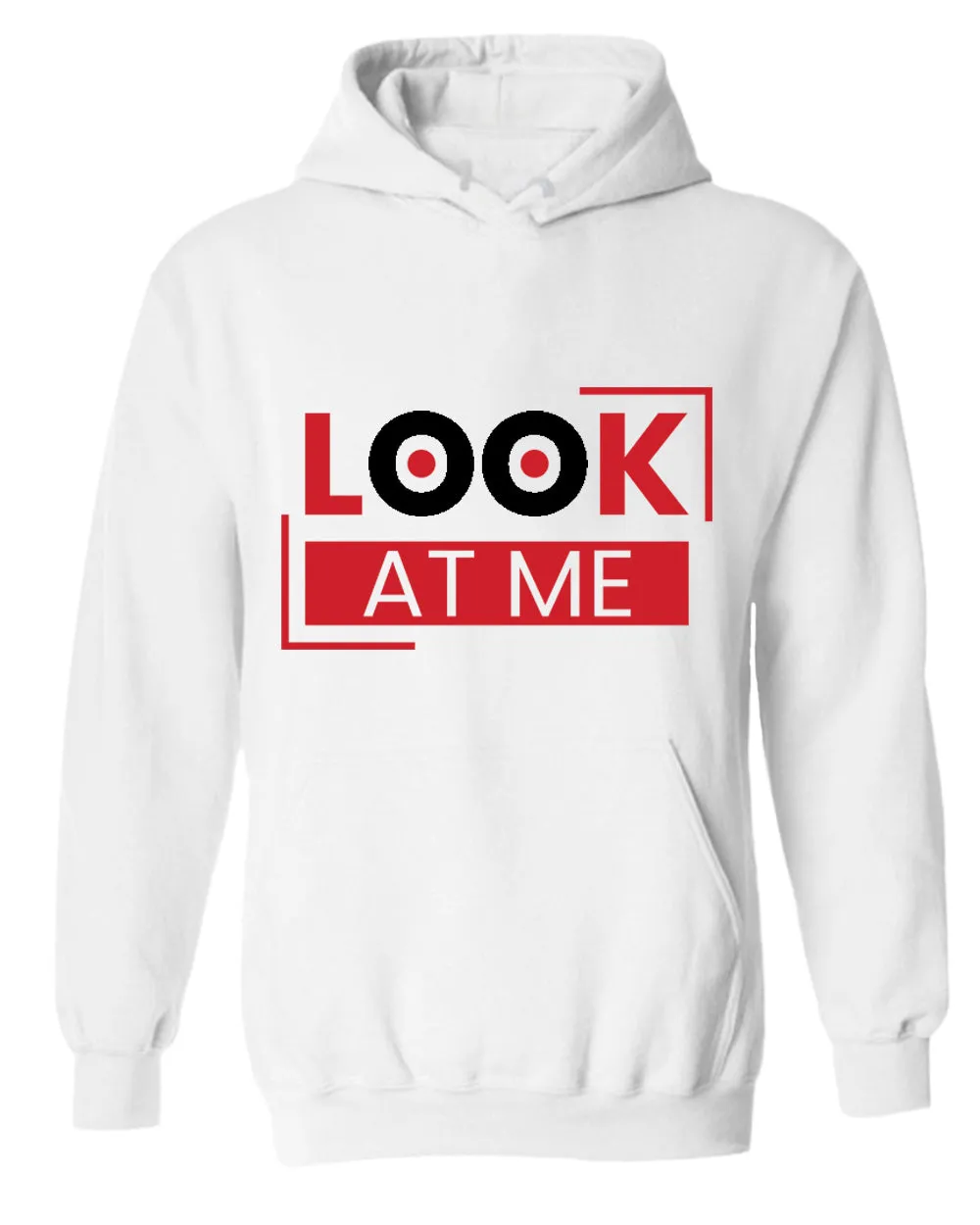 Look at me hoodie, motivational hoodie, inspirational hoodies, casual hoodies