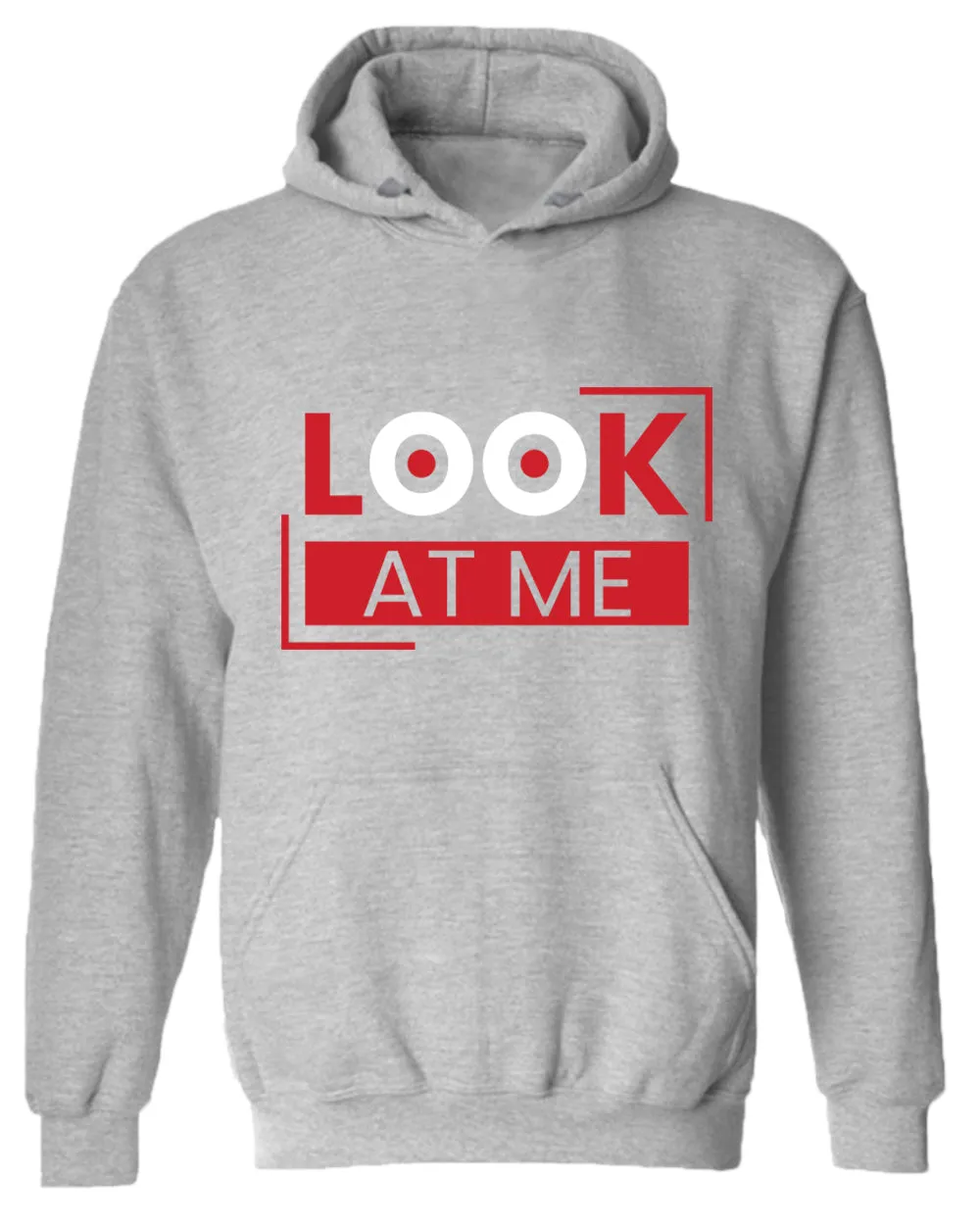 Look at me hoodie, motivational hoodie, inspirational hoodies, casual hoodies