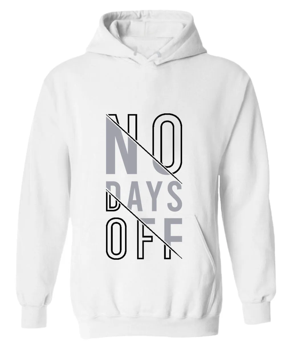 No days off hoodie, motivational hoodie, inspirational hoodies, casual hoodies