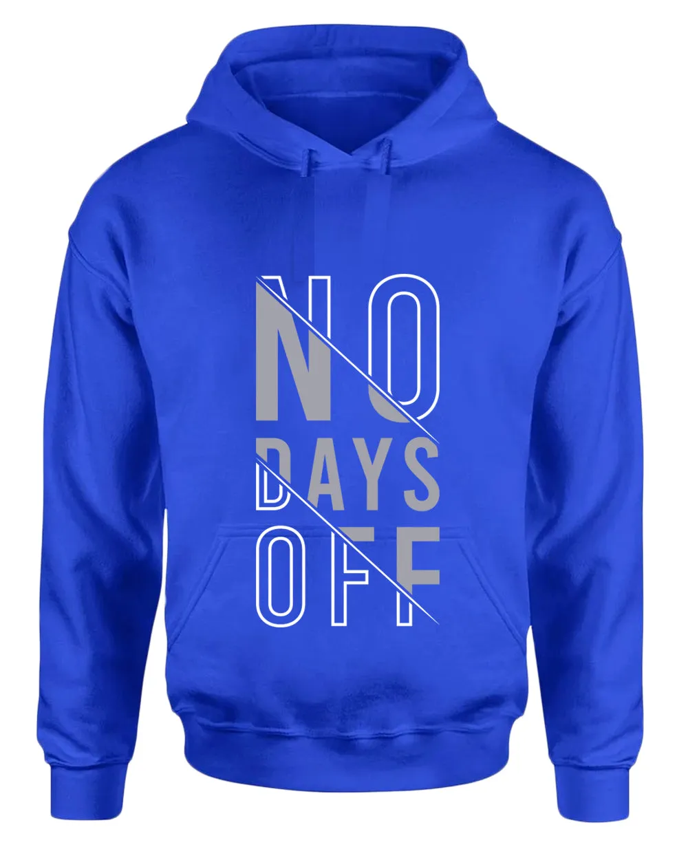 No days off hoodie, motivational hoodie, inspirational hoodies, casual hoodies