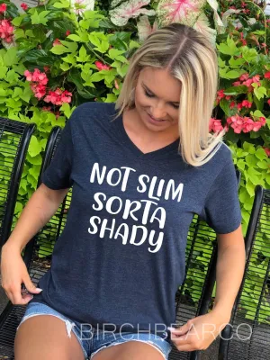 Not Slim Sorta Shady - Funny Shirt - Sarcasm Shirt Shirt