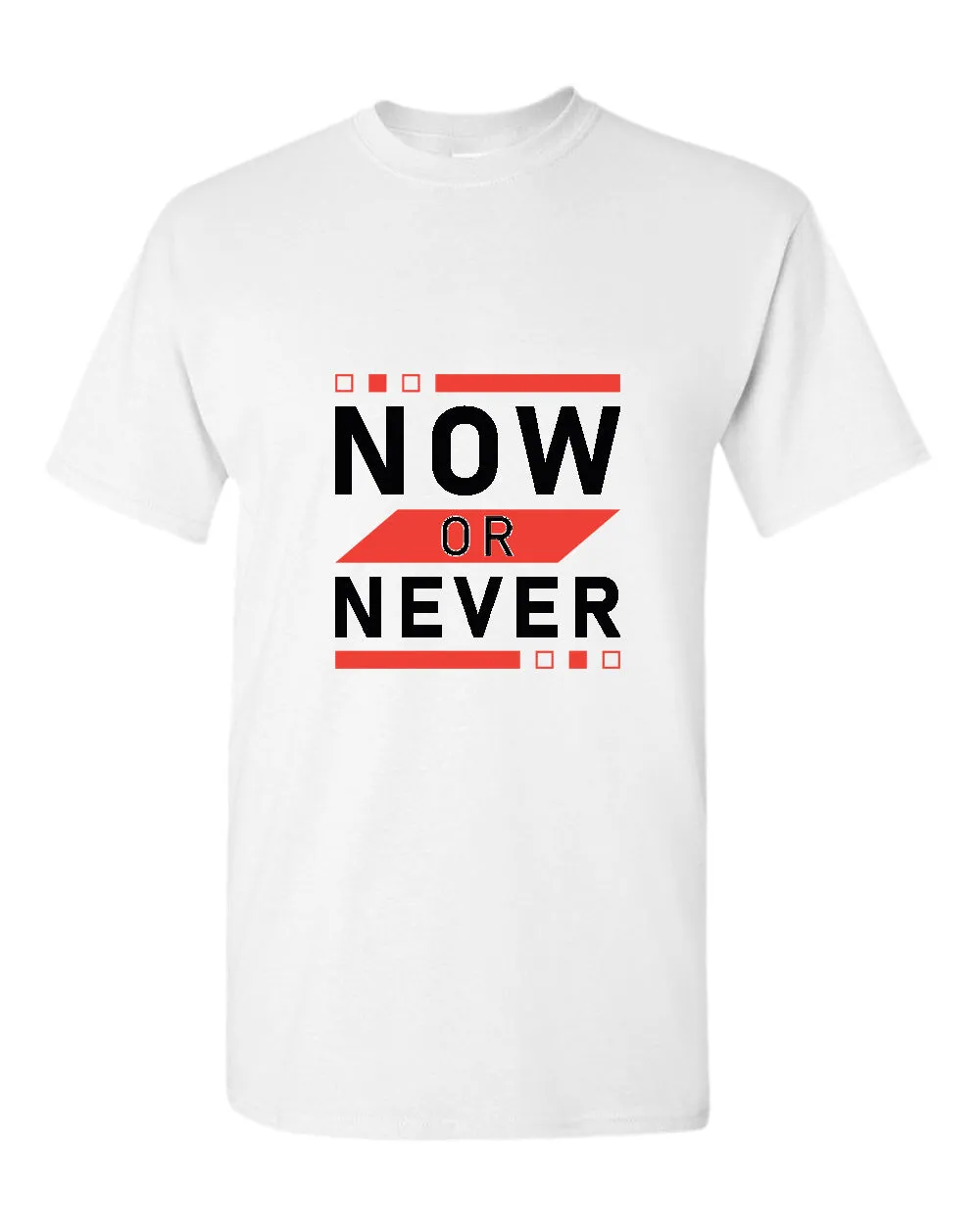 Now or never t-shirt, motivational t-shirt, inspirational tees, casual tees