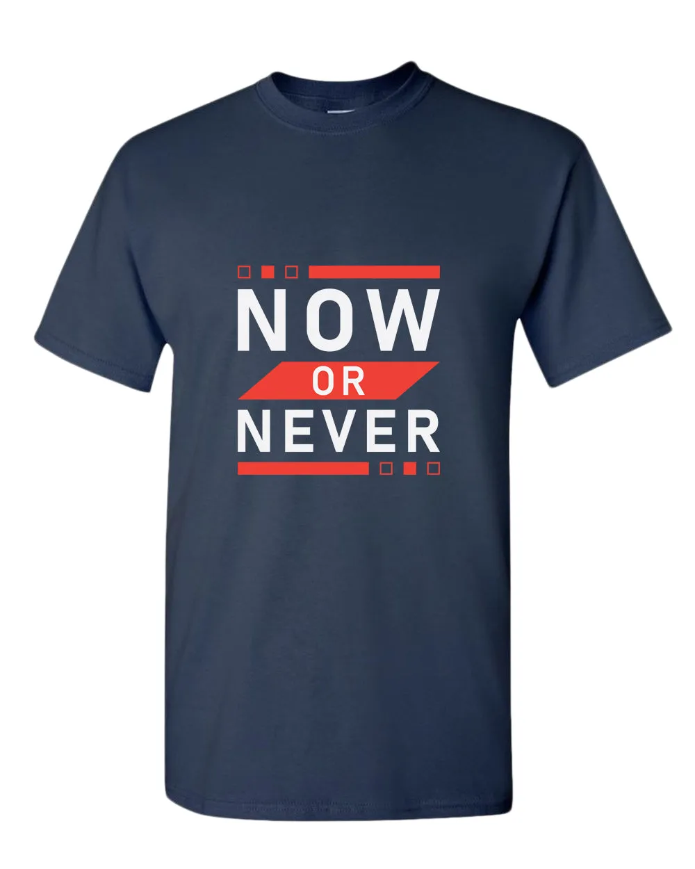 Now or never t-shirt, motivational t-shirt, inspirational tees, casual tees