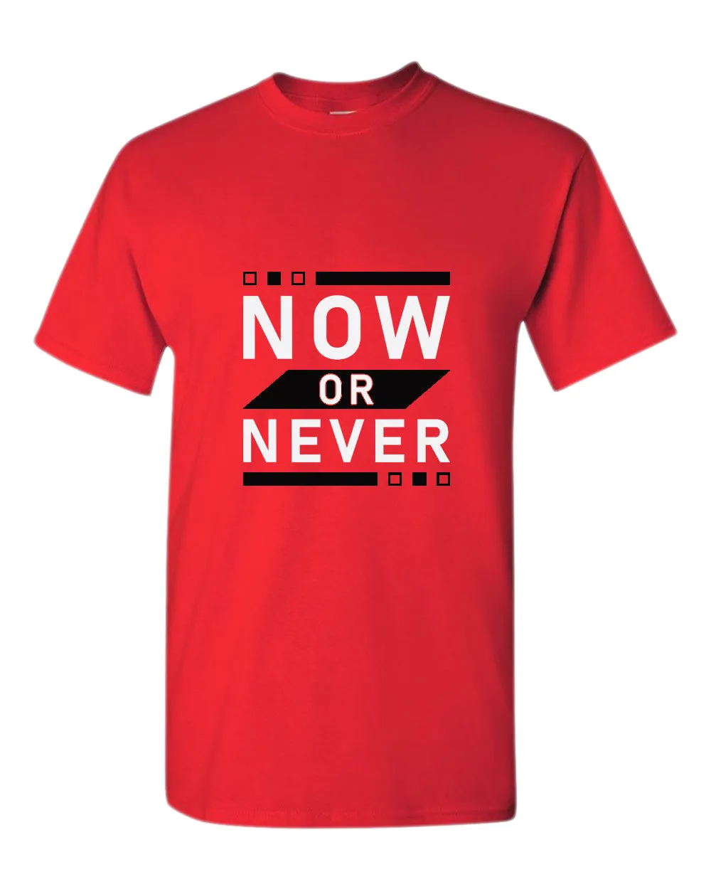 Now or never t-shirt, motivational t-shirt, inspirational tees, casual tees