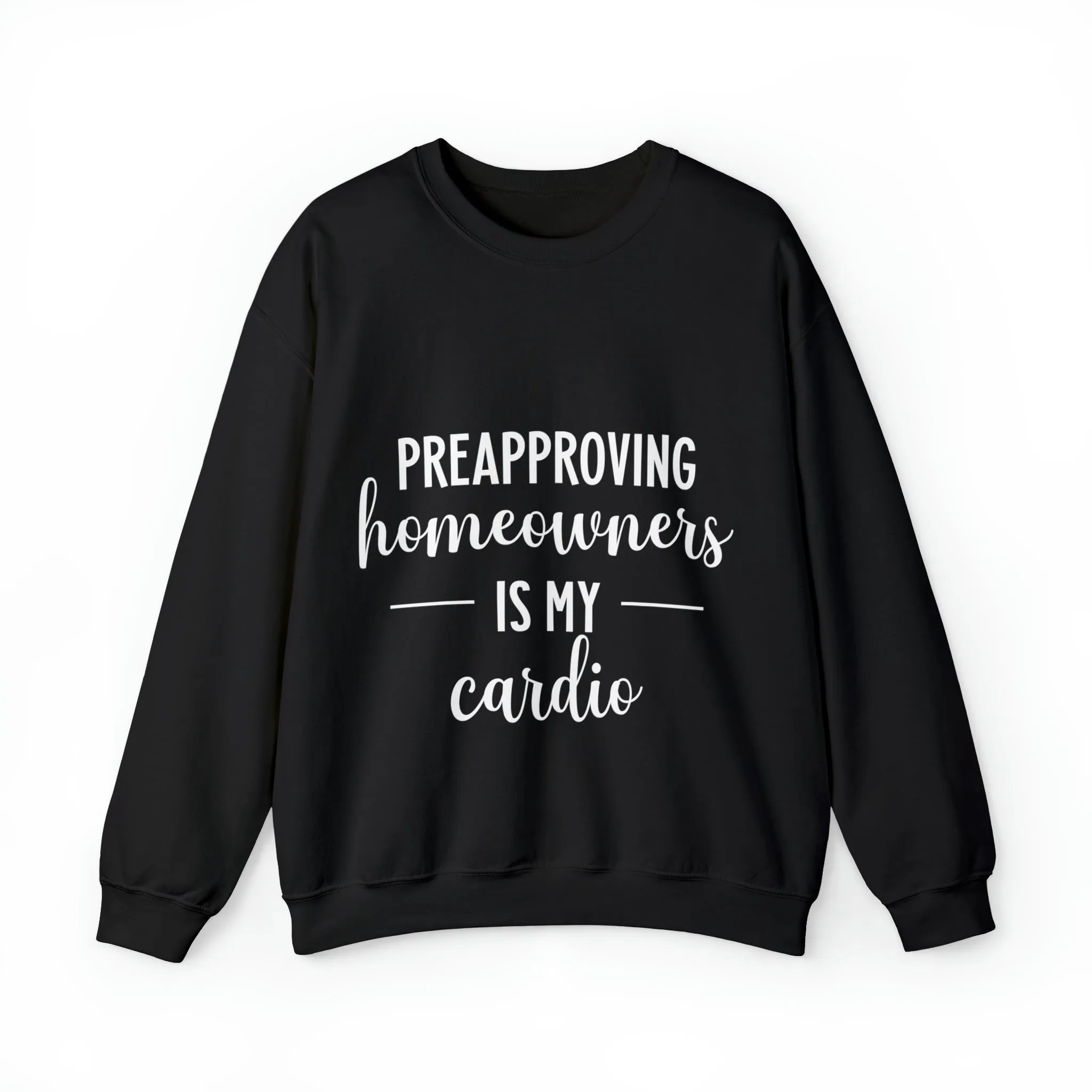 Preapproving Homeowners Sweatshirt
