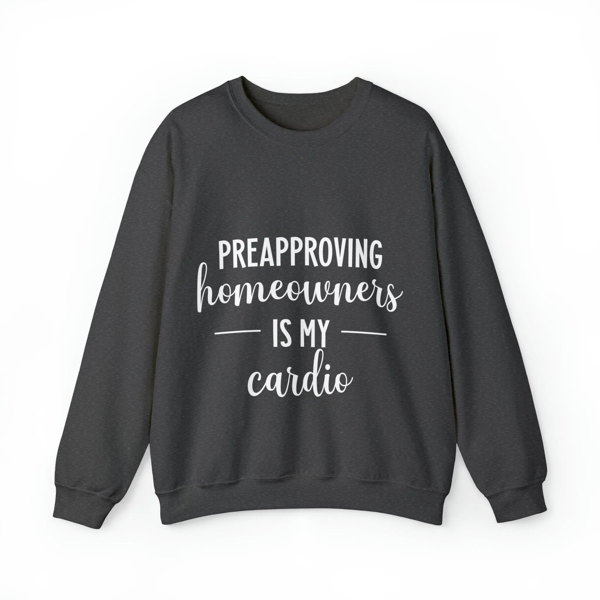 Preapproving Homeowners Sweatshirt