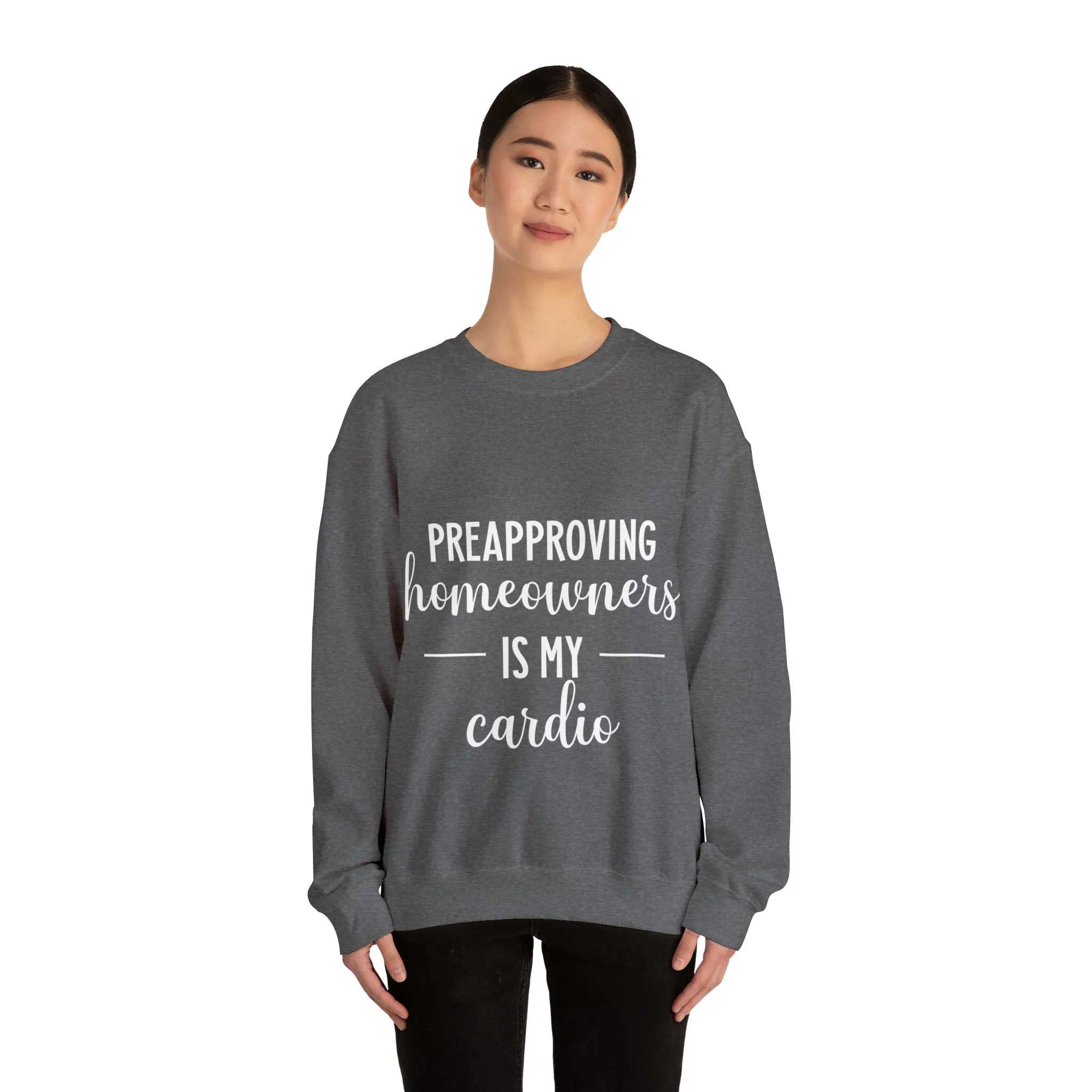 Preapproving Homeowners Sweatshirt