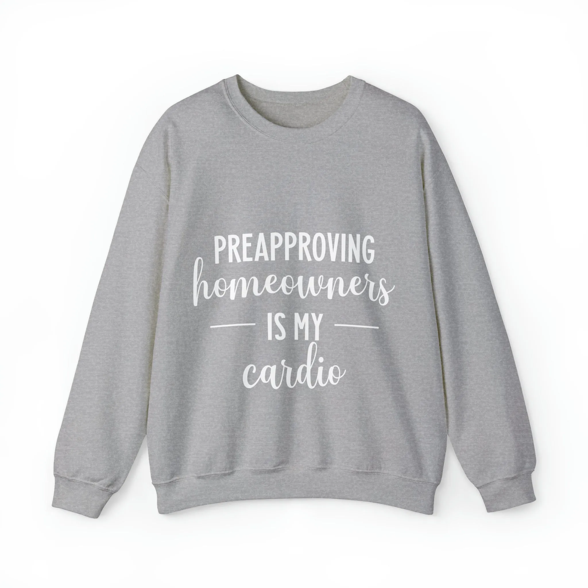 Preapproving Homeowners Sweatshirt