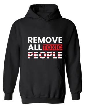 Remove all toxic people hoodies, motivational hoodie, inspirational hoodies, casual hoodies