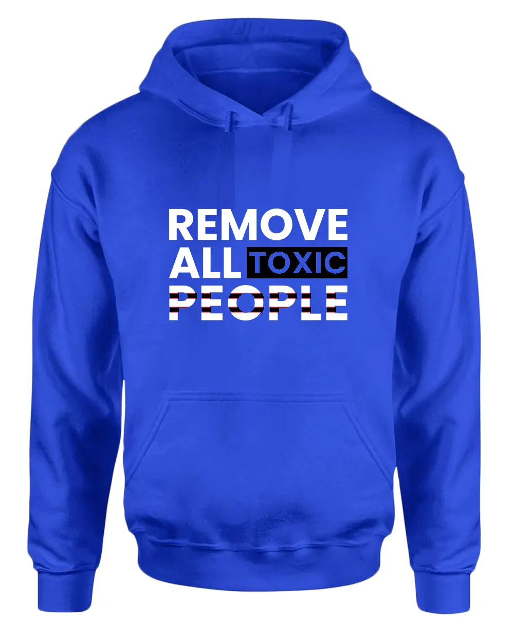 Remove all toxic people hoodies, motivational hoodie, inspirational hoodies, casual hoodies