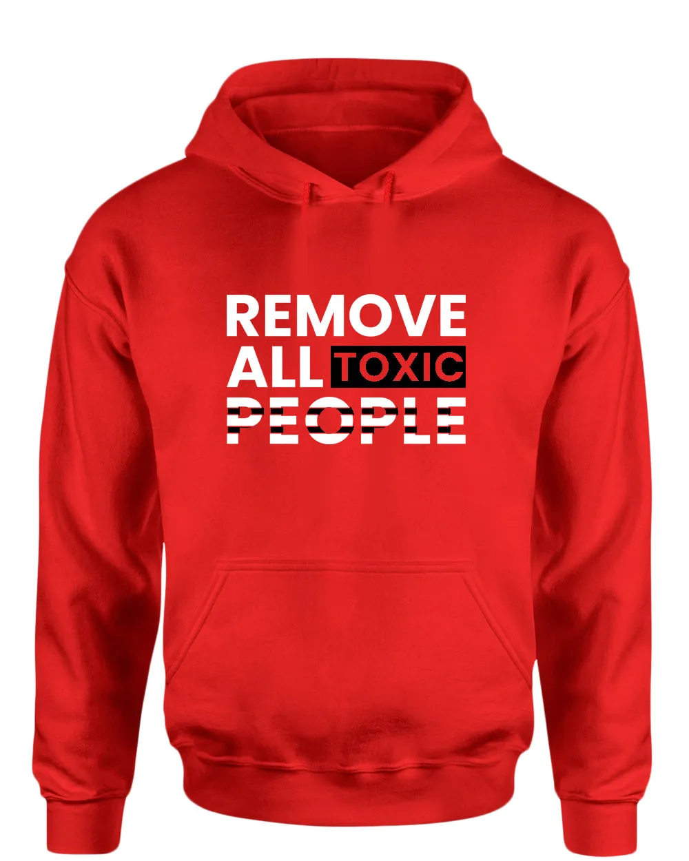Remove all toxic people hoodies, motivational hoodie, inspirational hoodies, casual hoodies