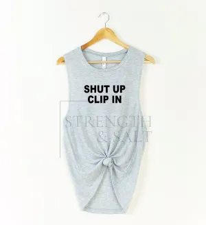 Shut Up Clip In Muscle Tank