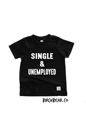 Single and Unemployed Shirt