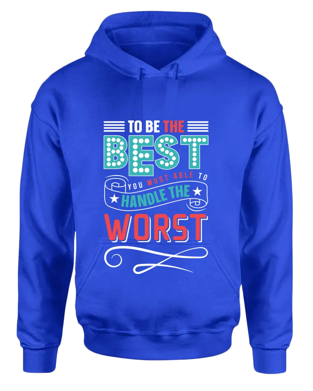 To be the Best hoodie, motivational hoodie, inspirational hoodies, casual hoodies
