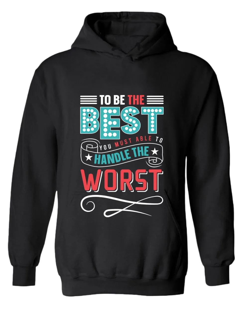 To be the Best hoodie, motivational hoodie, inspirational hoodies, casual hoodies