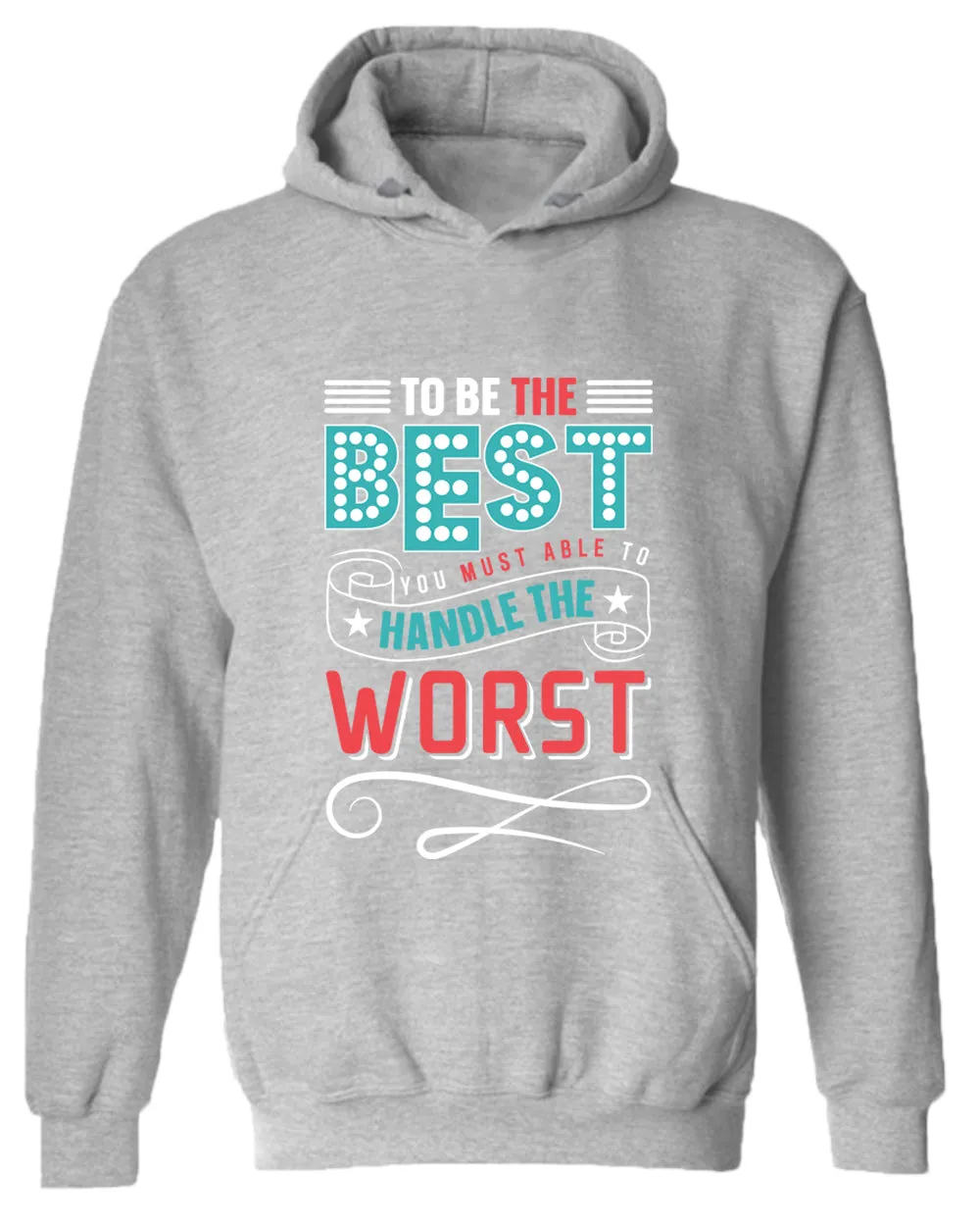 To be the Best hoodie, motivational hoodie, inspirational hoodies, casual hoodies