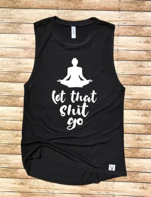 Yoga Shirt Let That Shit Go